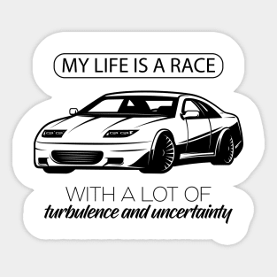 My Life is a race with a lot of turbulence and uncertainity Sticker